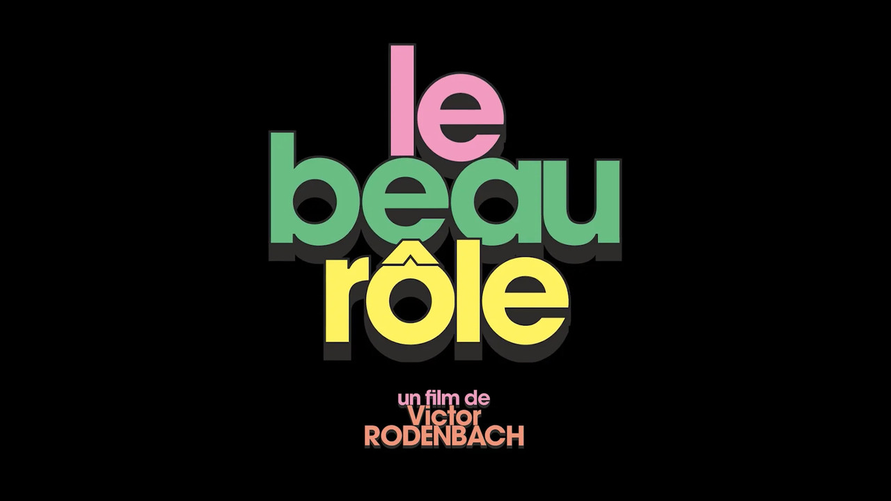 Le Beau R&ocirc;le - 剧照