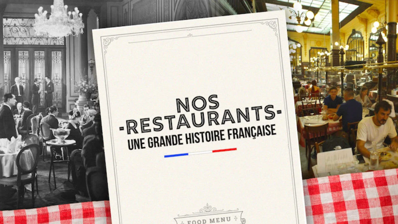 Nos restaurants : Une grande histoire fran&ccedil;aise - 剧照