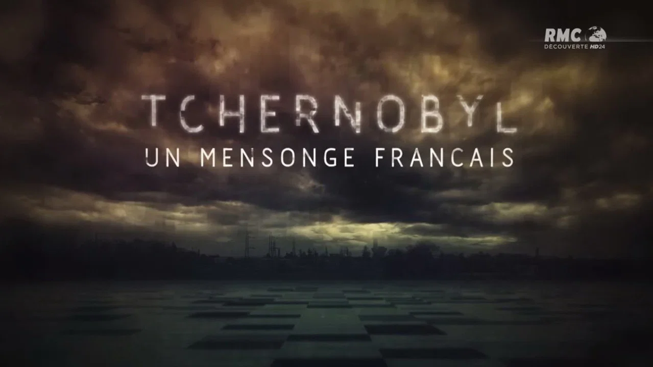 Tchernobyl : Le Mensonge fran&ccedil;ais - 剧照