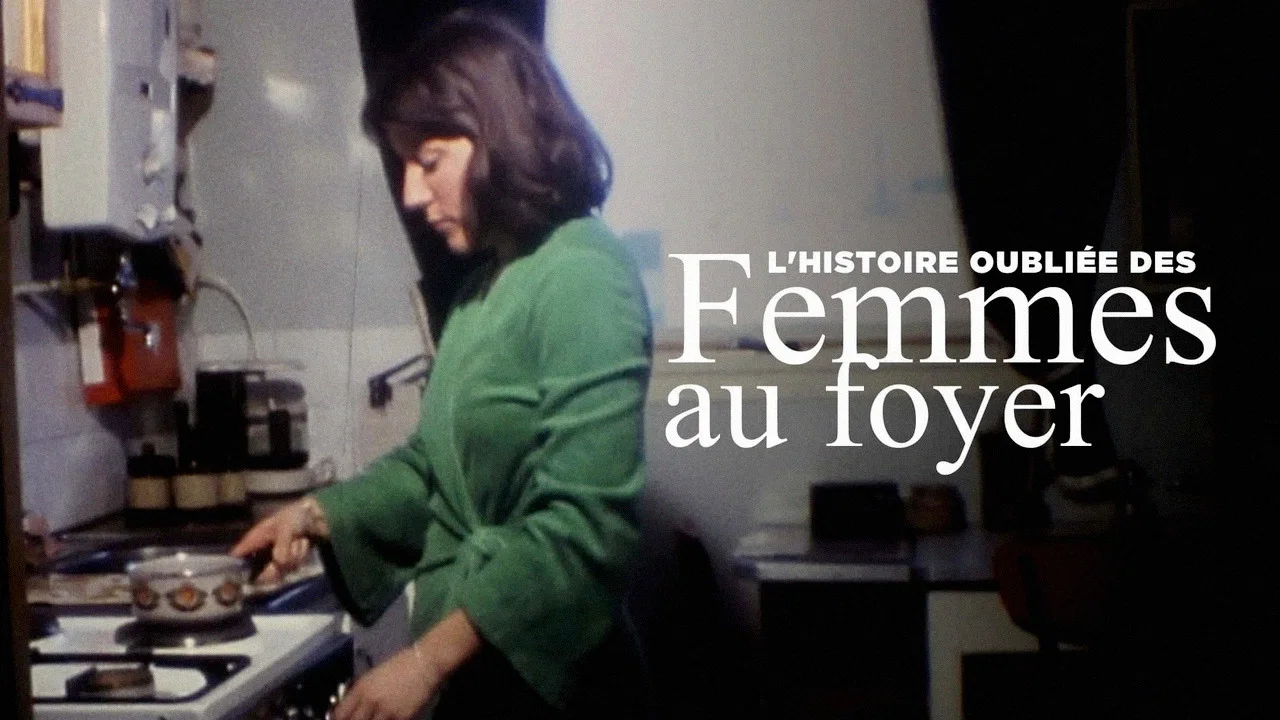 L'Histoire oubli&eacute;e des femmes au foyer - 剧照