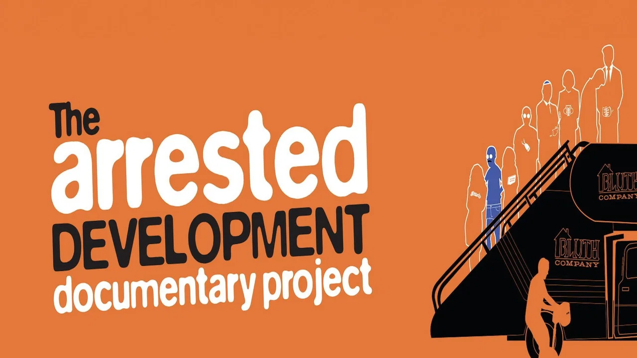 The Arrested Development Documentary Project - 剧照
