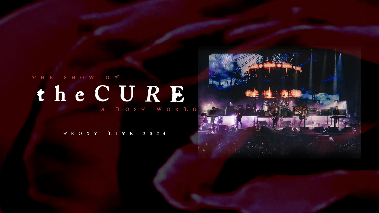 The Cure: The Show of a Lost World - 剧照