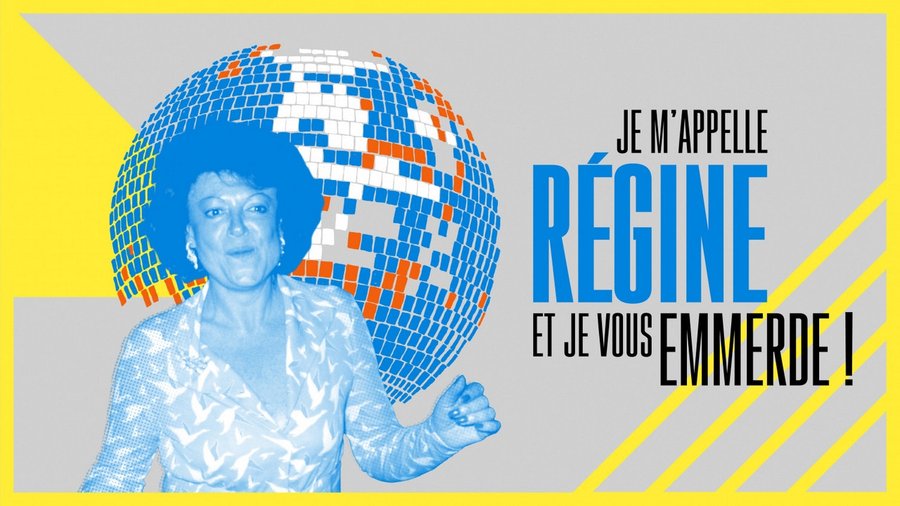 Je m'appelle R&eacute;gine et je vous emmerde ! - 剧照
