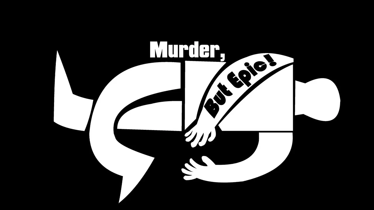 Murder, But Epic! - 剧照