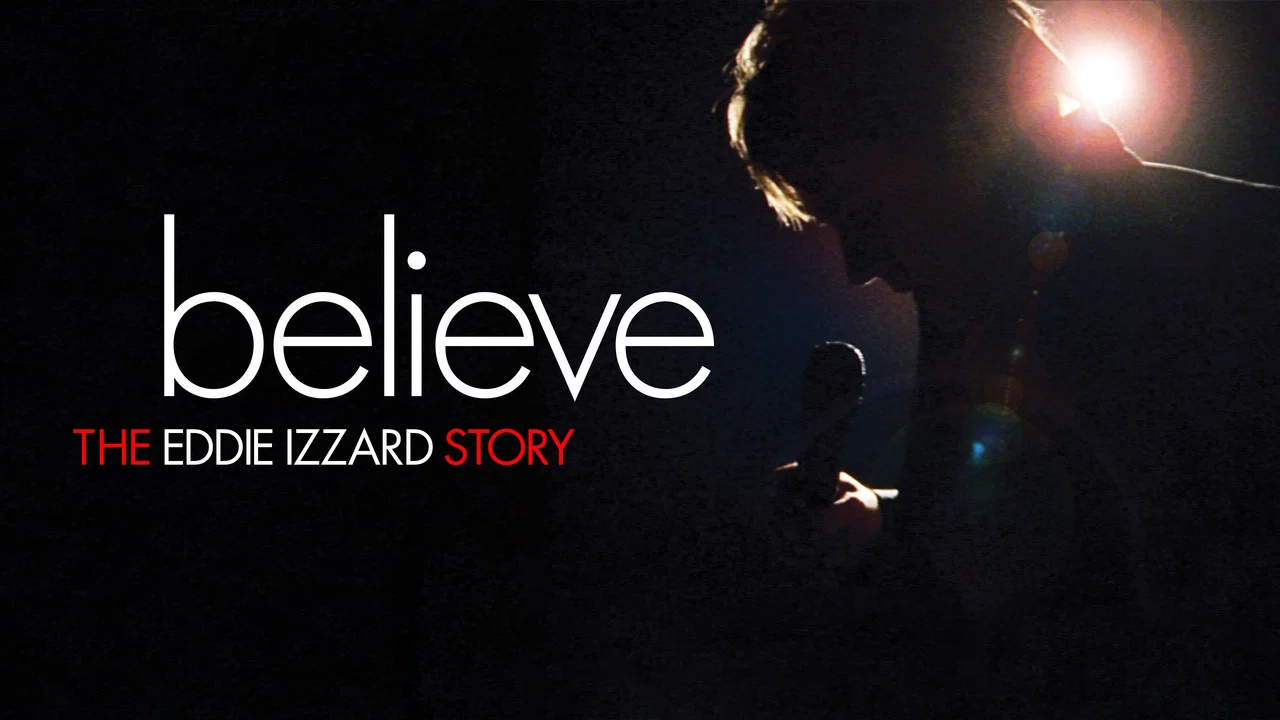 Believe: The Eddie Izzard Story - 剧照
