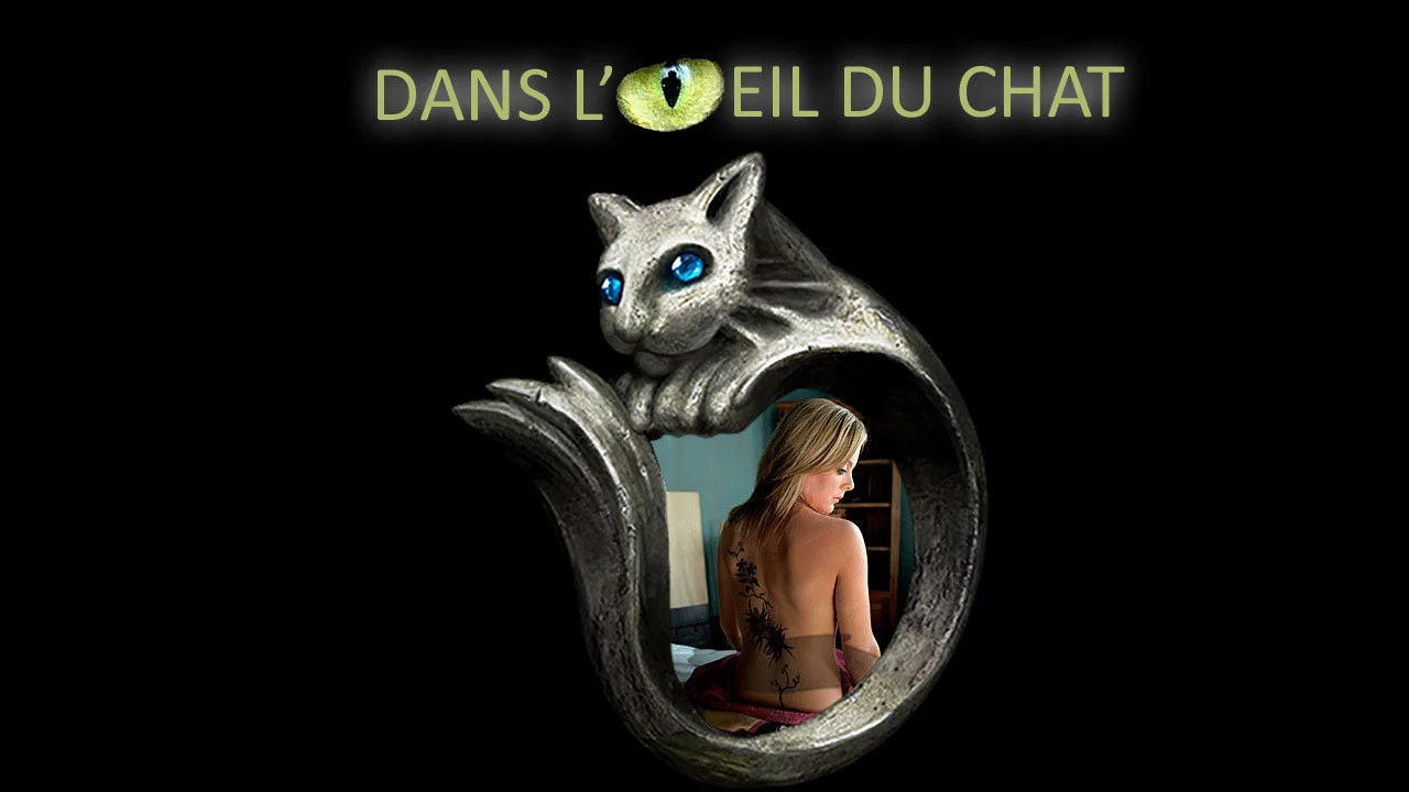 Dans l'oeil du chat - 剧照