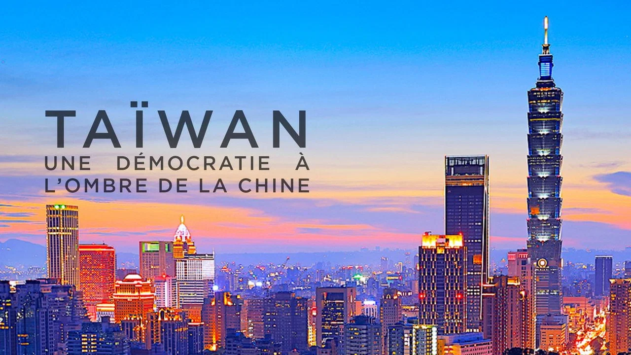 Ta&iuml;wan, une d&eacute;mocratie &agrave; l'ombre de la Chine - 剧照