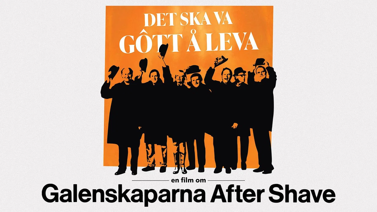 Det ska va g&ocirc;tt &aring; leva - en film om Galenskaparna After Shave - 剧照