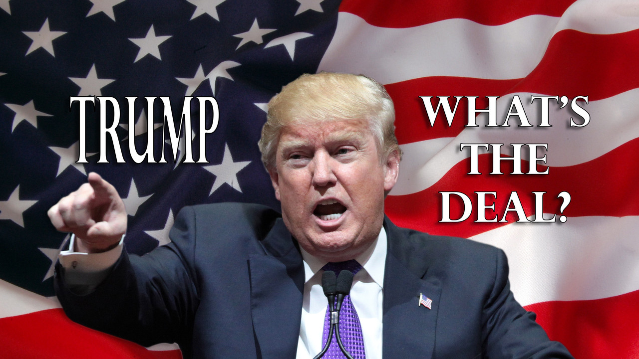 Trump: What's The Deal? - 剧照