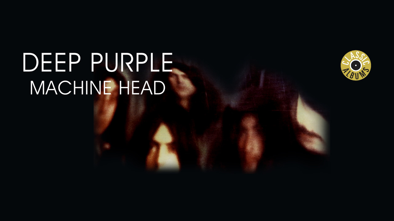 Classic Albums: Deep Purple - Machine Head - 剧照