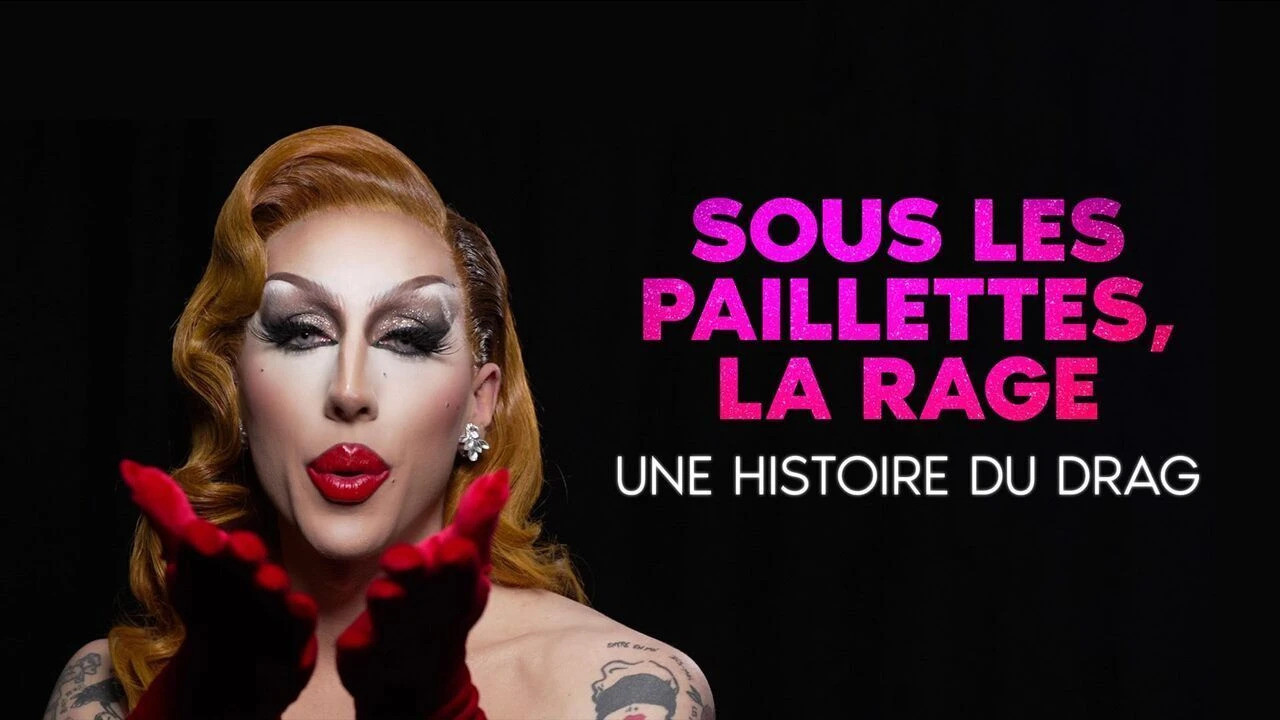 Sous les paillettes, la rage: une histoire du Drag - 剧照