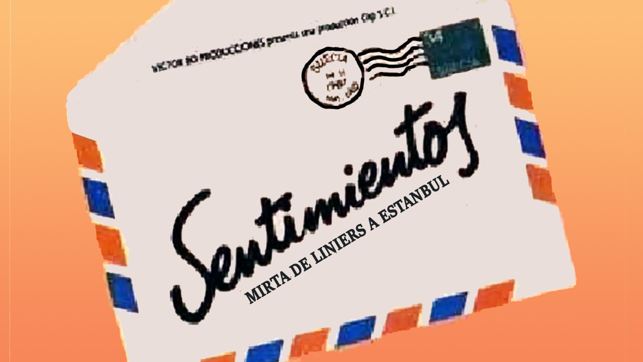 Sentimientos: Mirta, de Liniers a Estambul - 剧照
