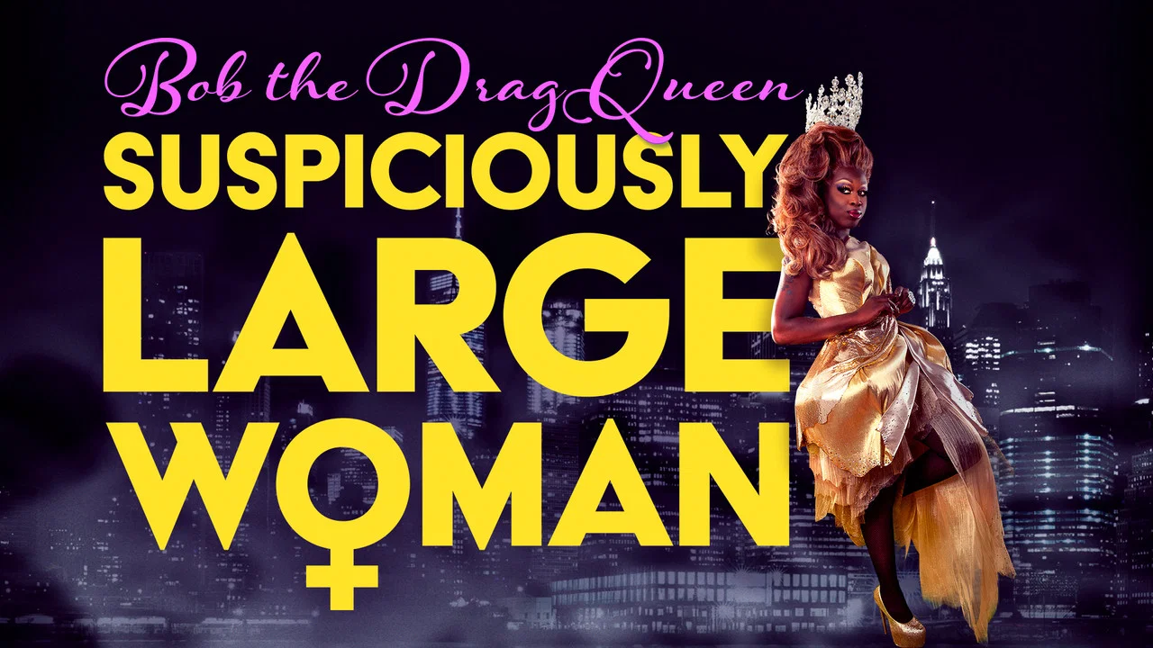 Bob the Drag Queen: Suspiciously Large Woman - 剧照