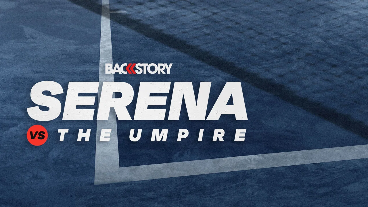 Backstory: Serena vs. The Umpire - 剧照