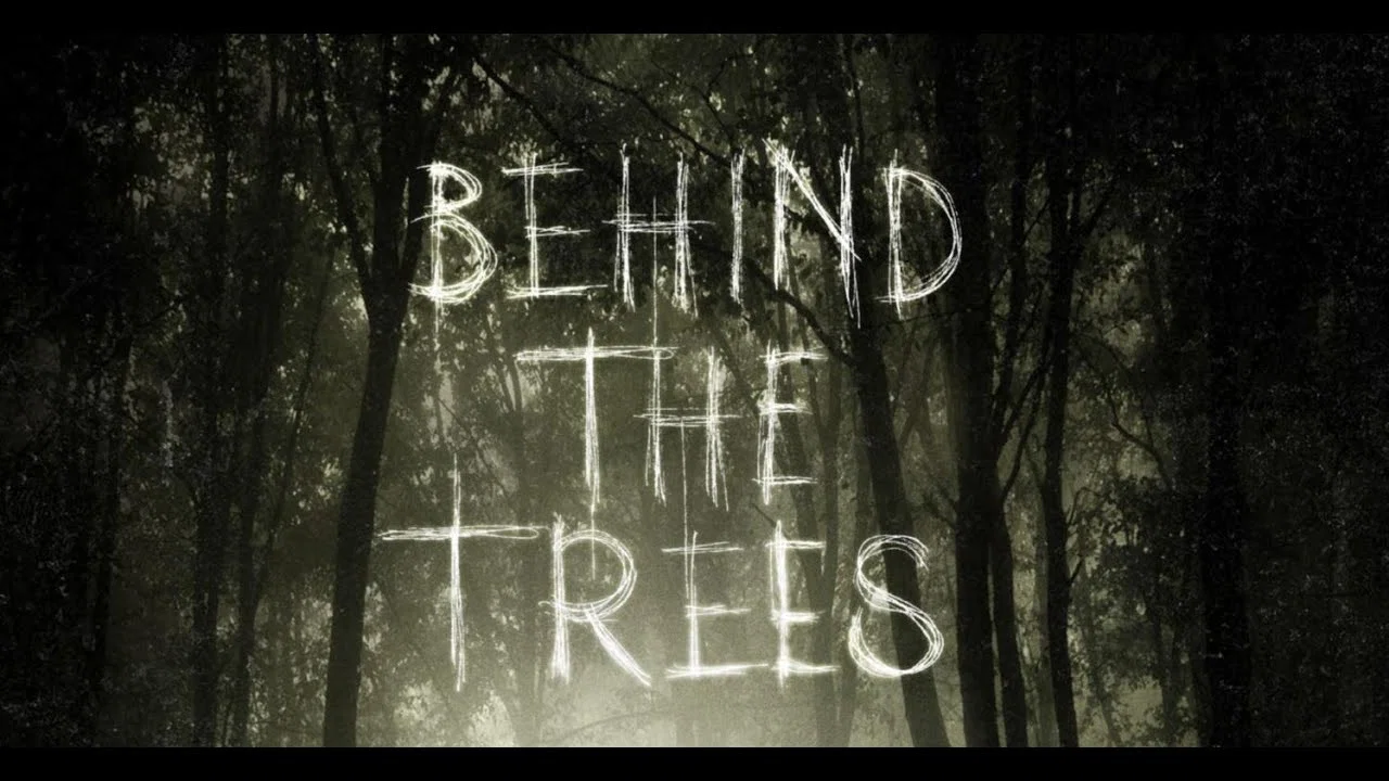 Behind the Trees - 剧照