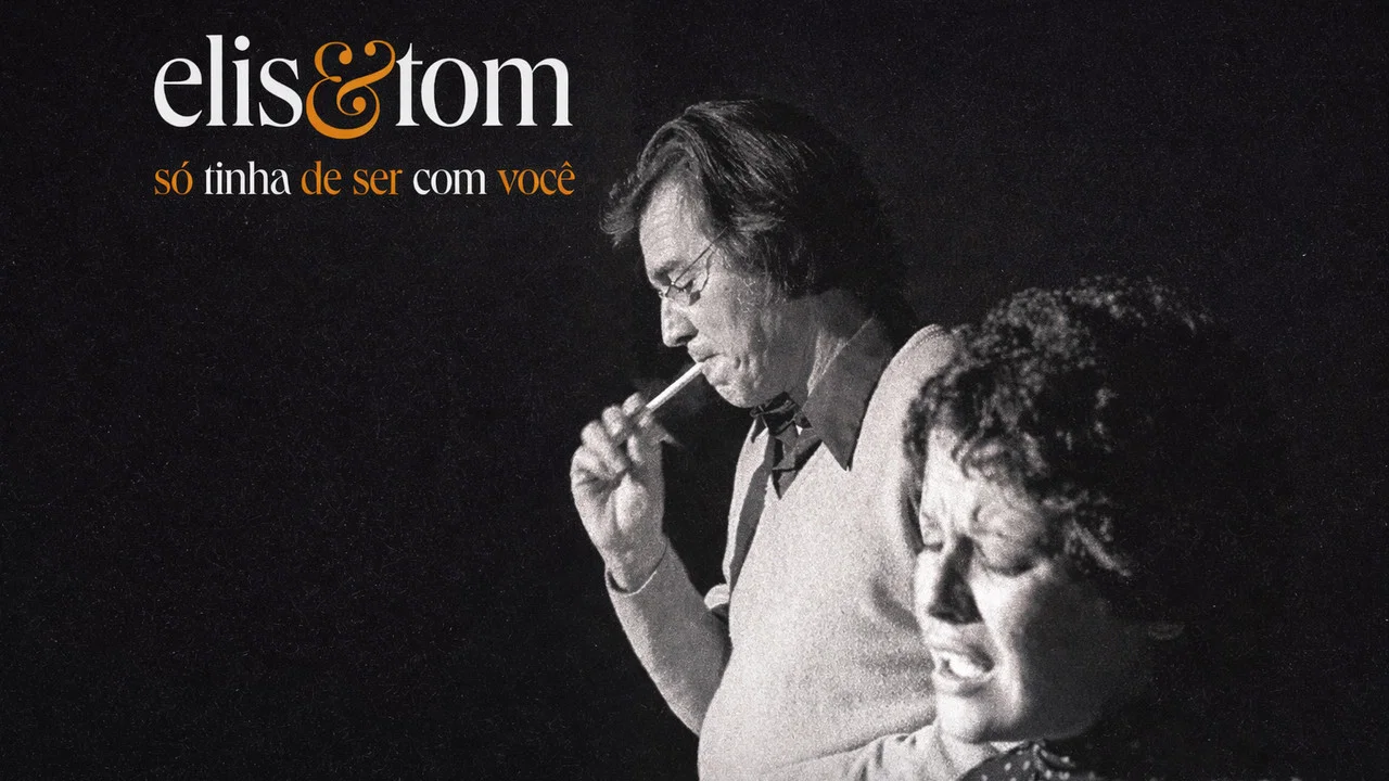 Elis & Tom: S&oacute; Tinha de Ser com Voc&ecirc; - 剧照