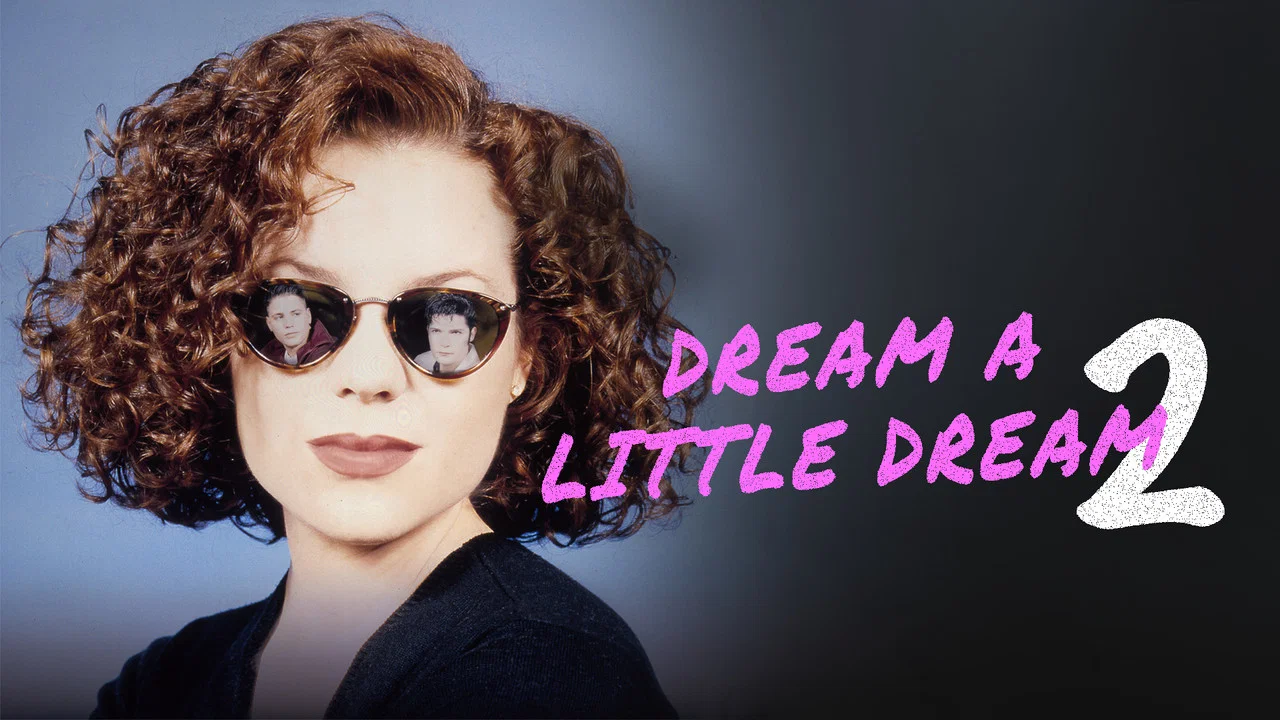Dream a Little Dream 2 - 剧照