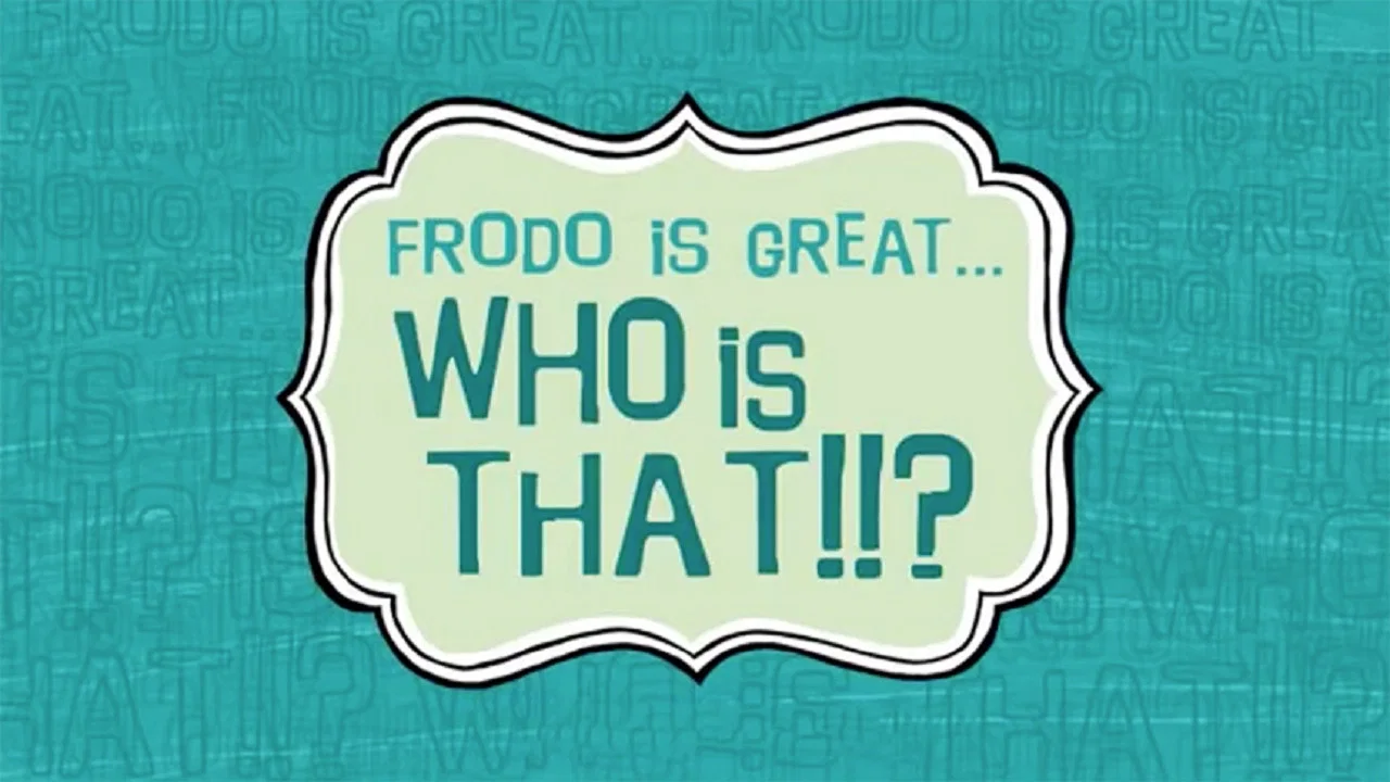 Frodo Is Great... Who Is That?!! - 剧照