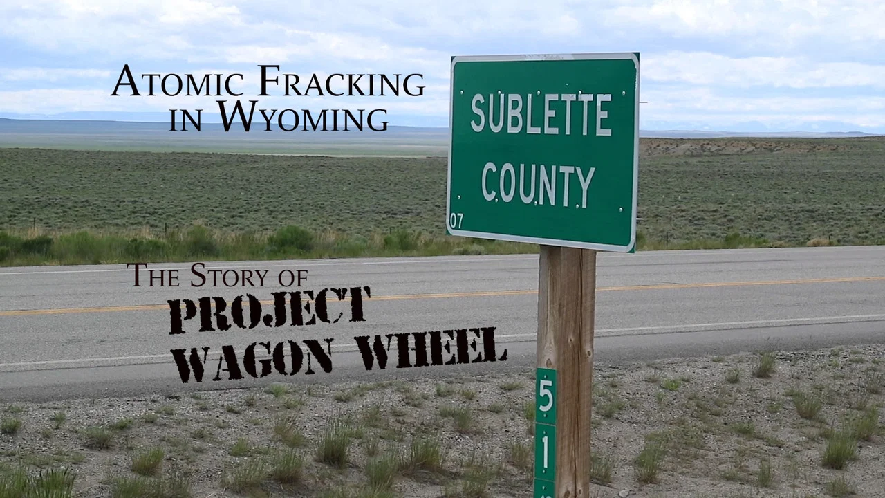 Atomic Fracking in Wyoming: The Story of Project Wagon Wheel - 剧照