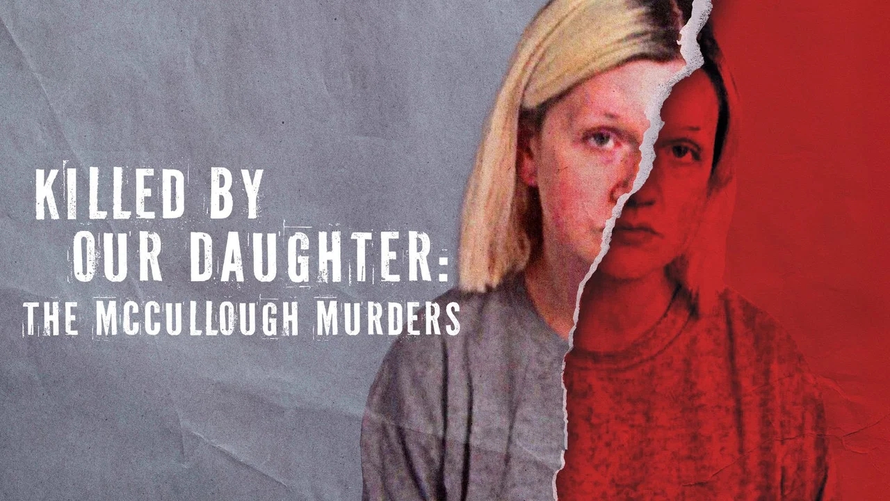 Killed by Our Daughter: The McCullough Murders - 剧照