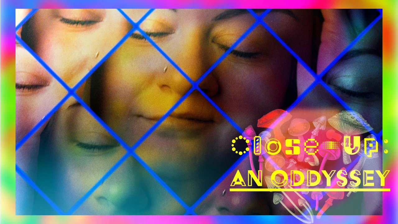 Close-Up: an oddyssey - 剧照