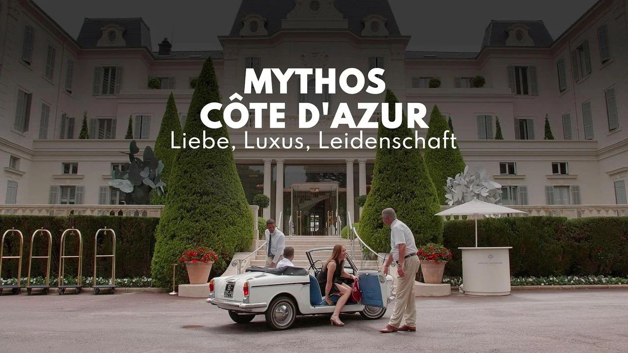 Mythos C&ocirc;te d'Azur - Liebe, Luxus, Leidenschaft - 剧照