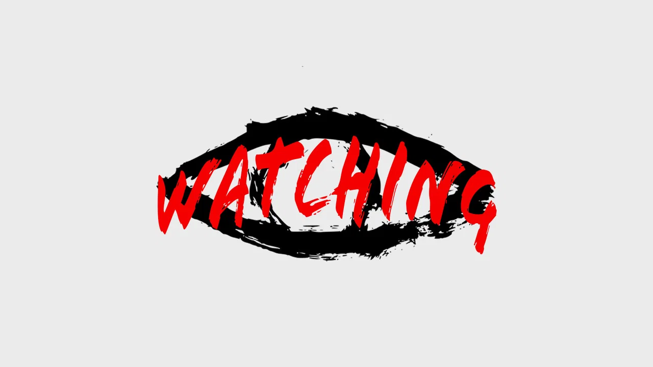 Watching - 剧照