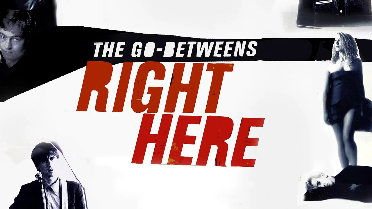 The Go-Betweens: Right Here - 剧照