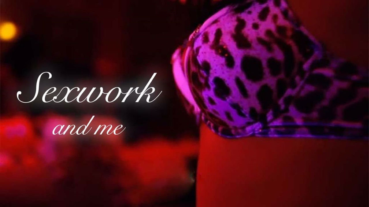 Sexwork & Me - 剧照