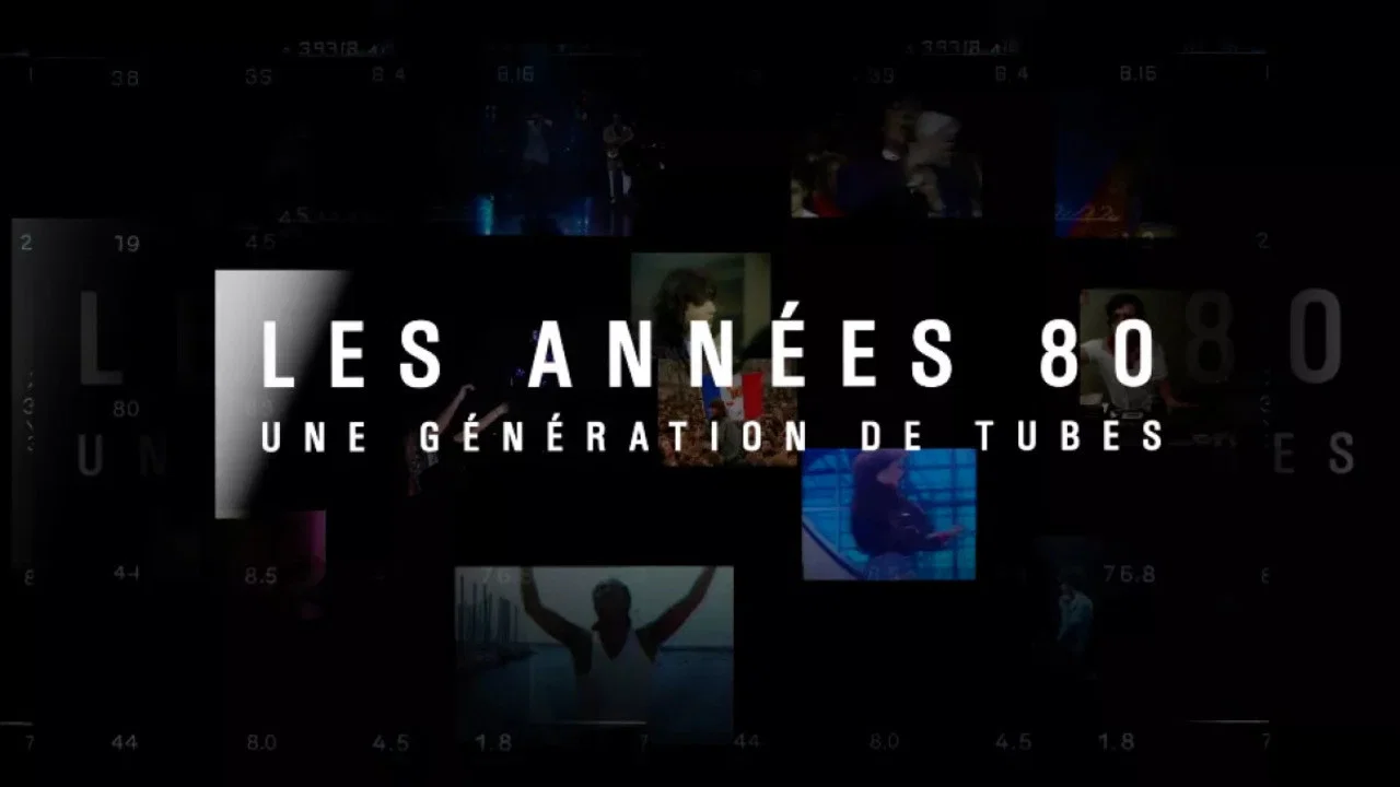 Les ann&eacute;es 80, une g&eacute;n&eacute;ration de tubes - 剧照