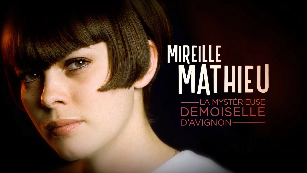 Mireille Mathieu, la myst&eacute;rieuse demoiselle d'Avignon - 剧照