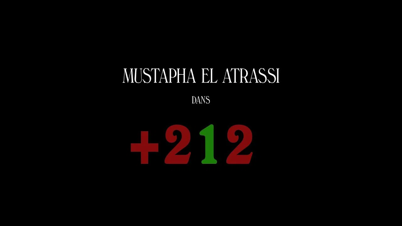 Mustapha El Atrassi - +212 - 剧照