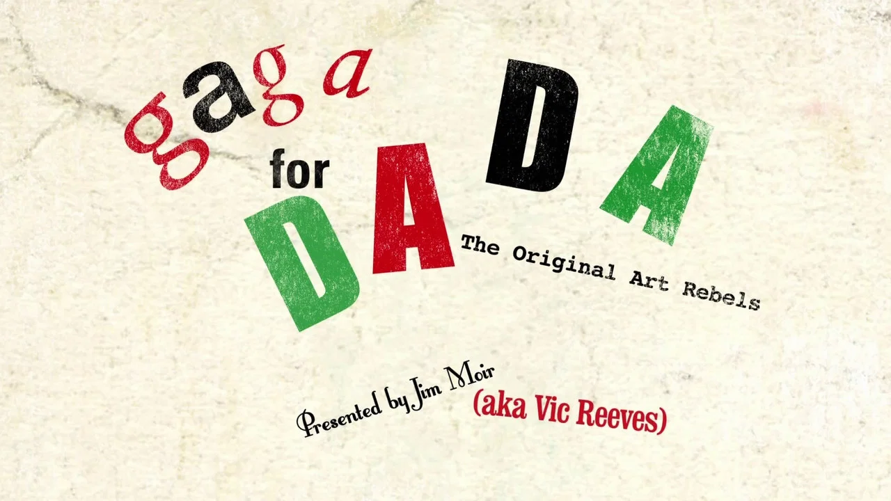 Gaga for Dada: The Original Art Rebels - 剧照