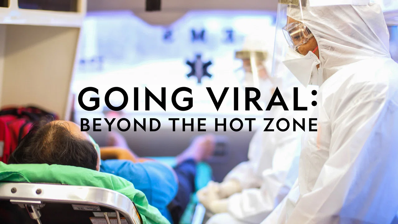 Going Viral: Beyond the Hot Zone - 剧照