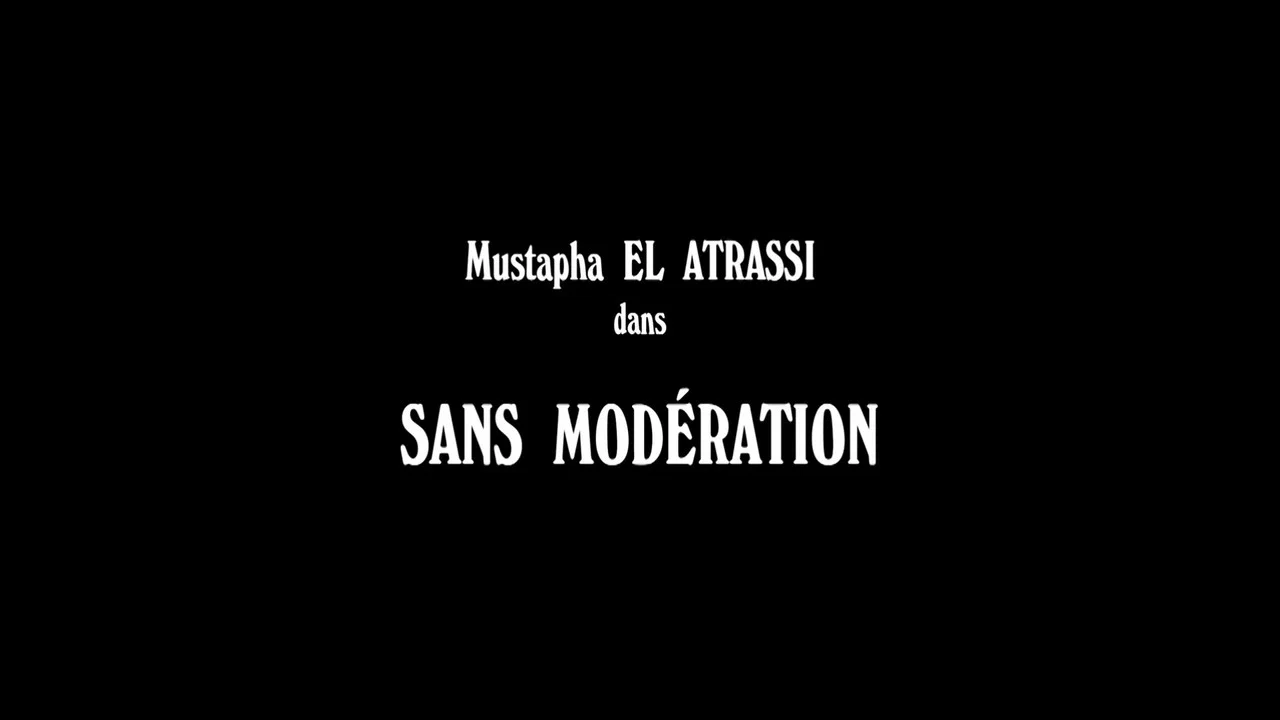 Mustapha El Atrassi - Sans Mod&eacute;ration - 剧照