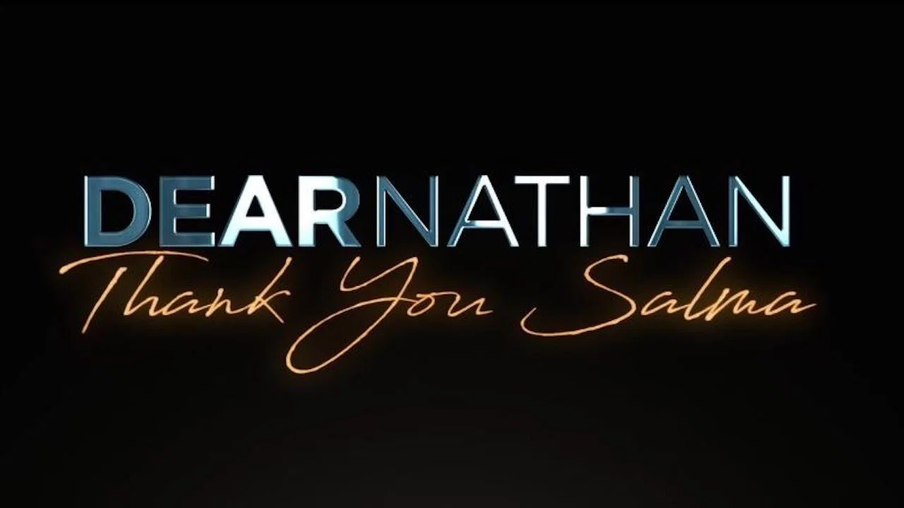 Dear Nathan: Thank You Salma - 剧照