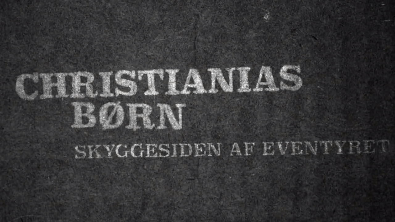 Christianias B&oslash;rn: Skyggesiden af eventyret - 剧照