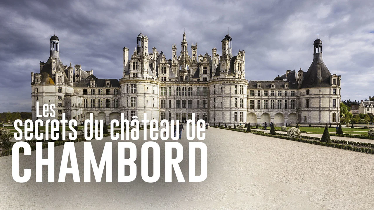 Les Secrets du ch&acirc;teau de Chambord - 剧照