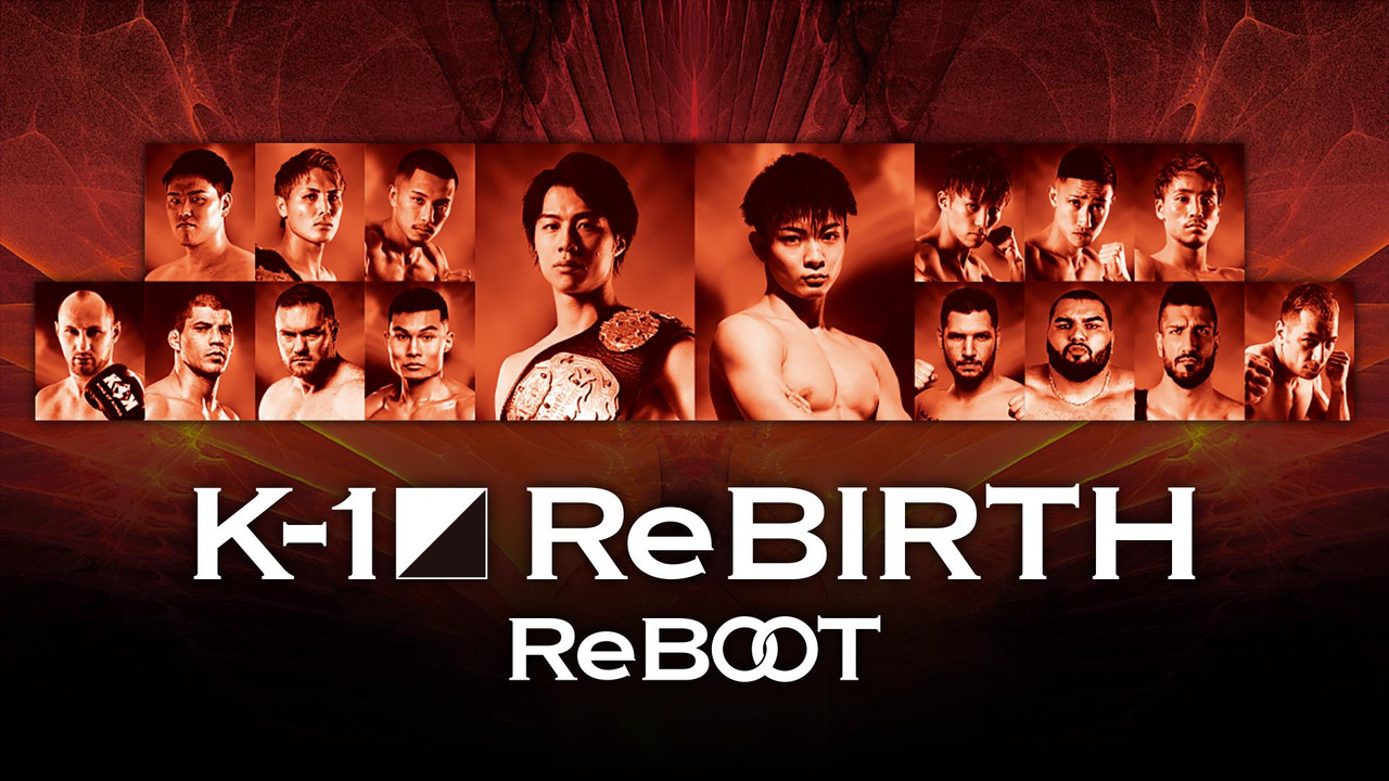 ReBOOT～K-1 ReBIRTH～ - 剧照