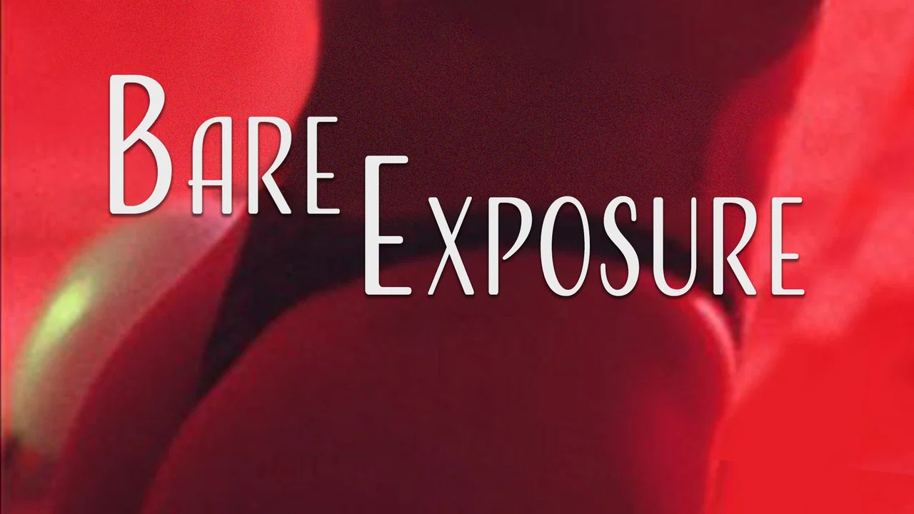 Bare Exposure - 剧照