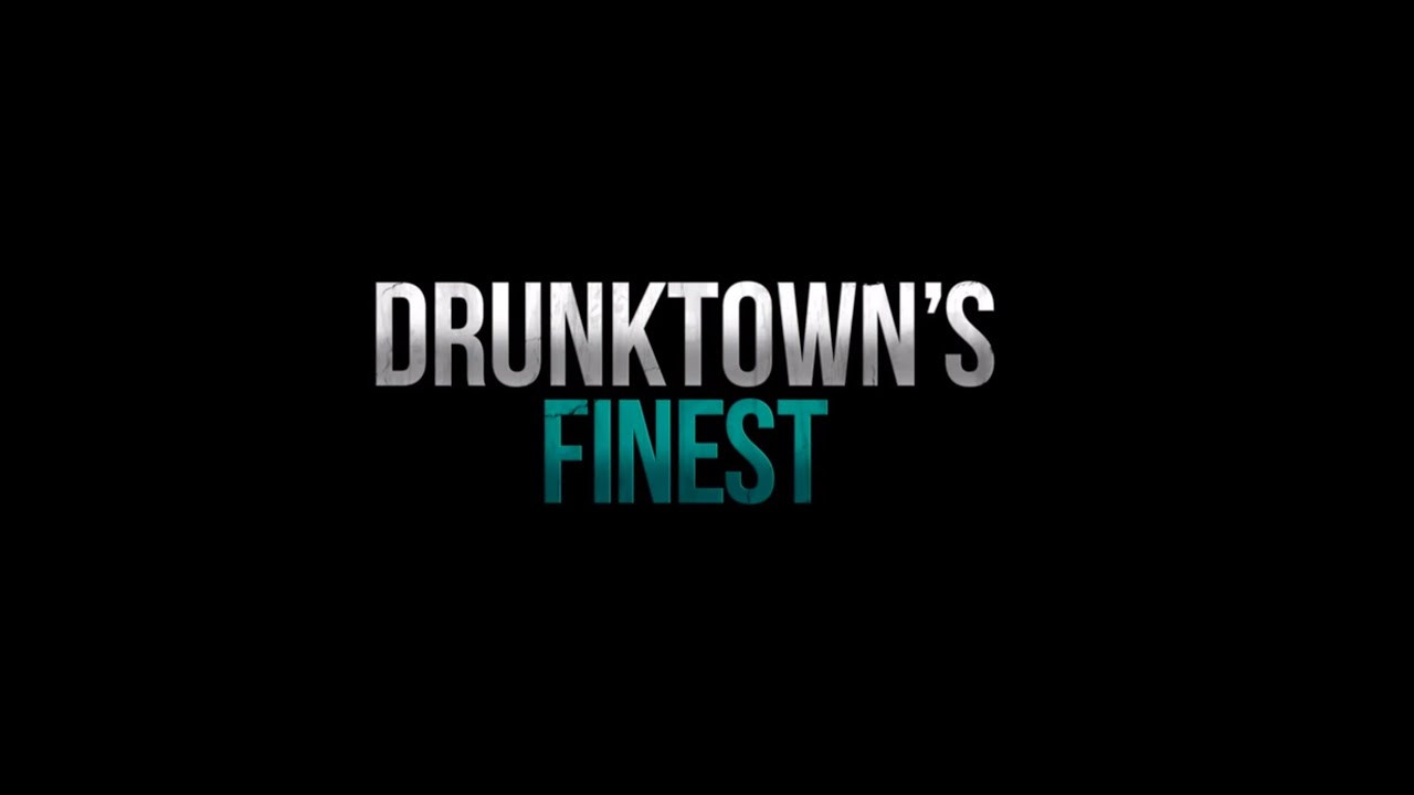 Drunktown's Finest - 剧照