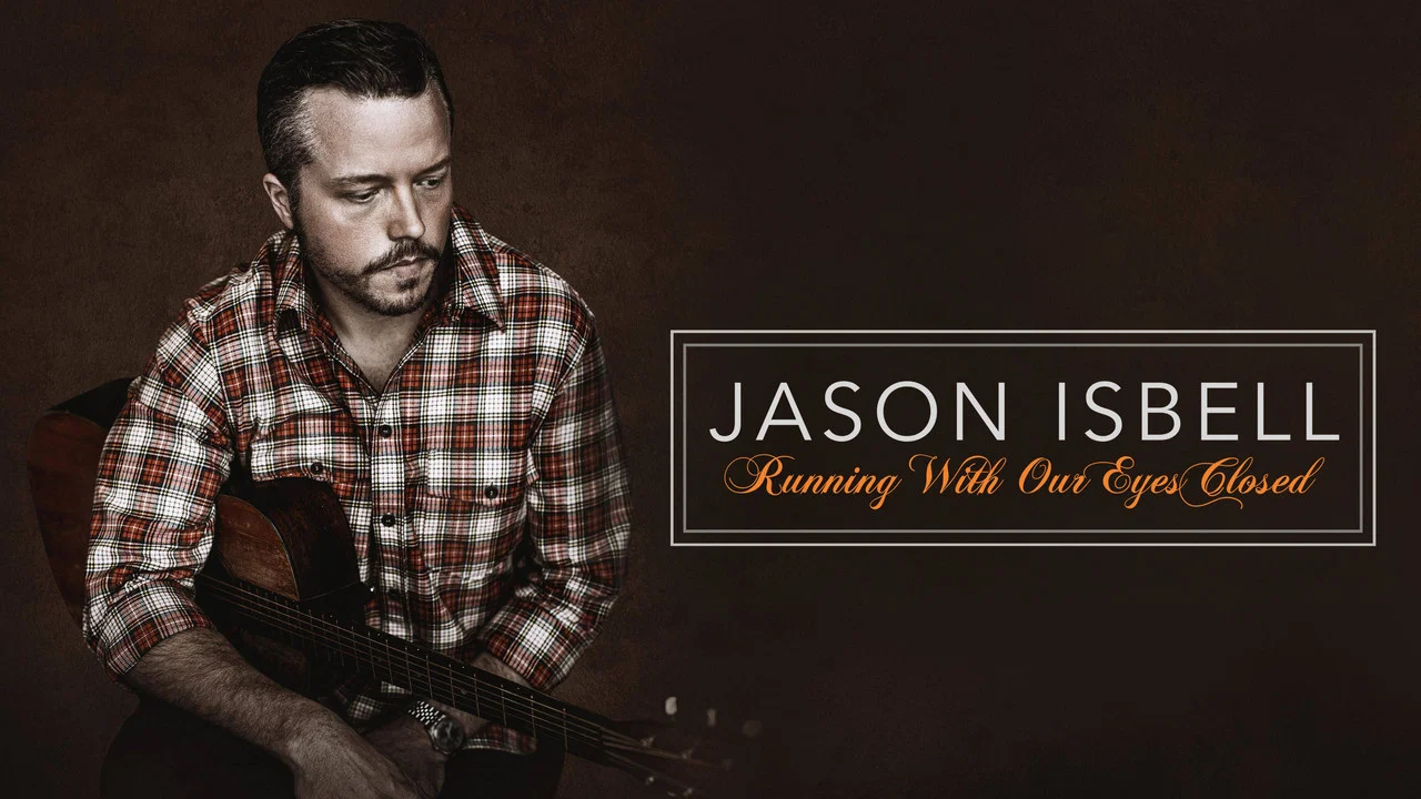 Jason Isbell: Running With Our Eyes Closed - 剧照