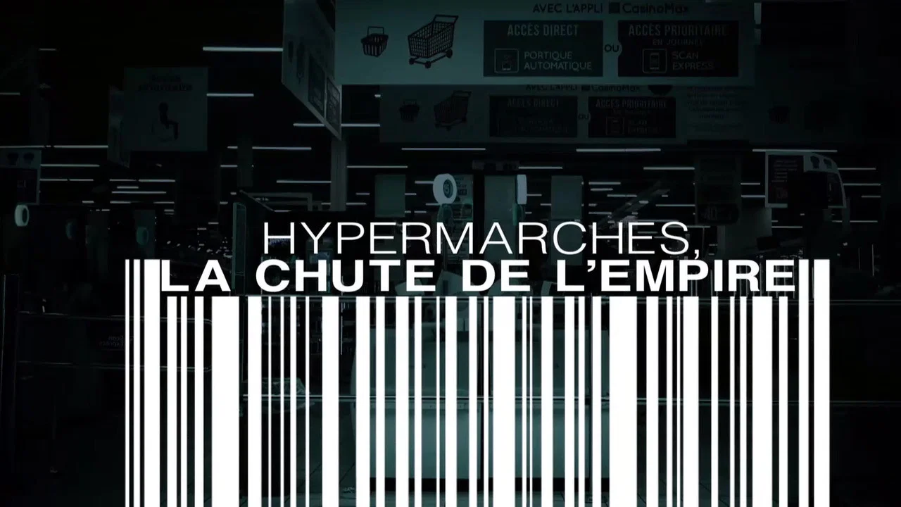 Hypermarch&eacute;s, la chute de l'empire - 剧照