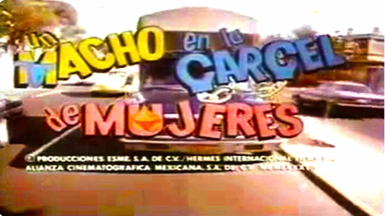 Un macho en la c&aacute;rcel de mujeres - 剧照