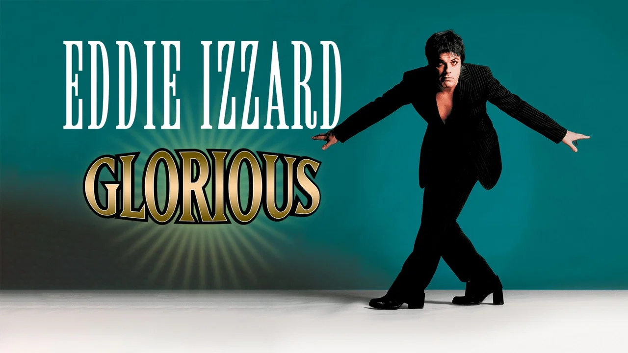 Eddie Izzard: Glorious - 剧照