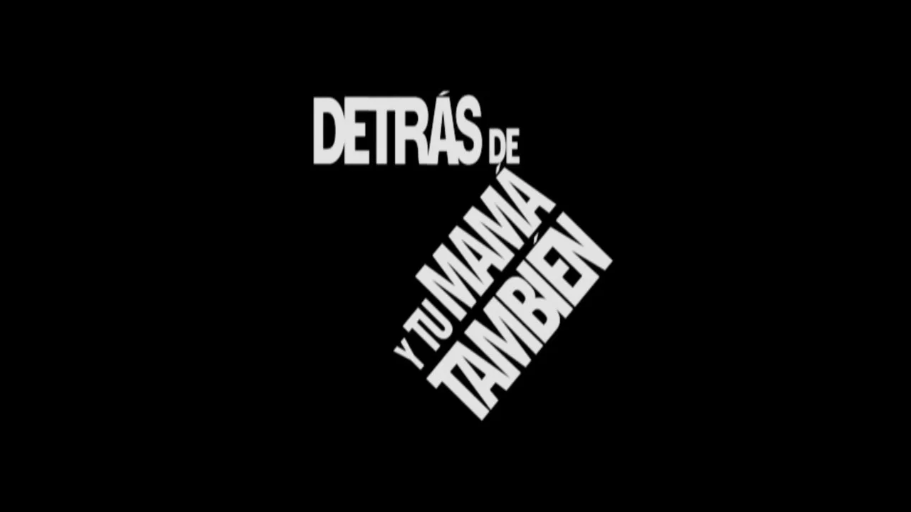 Detr&aacute;s de Y tu mam&aacute; tambi&eacute;n - 剧照