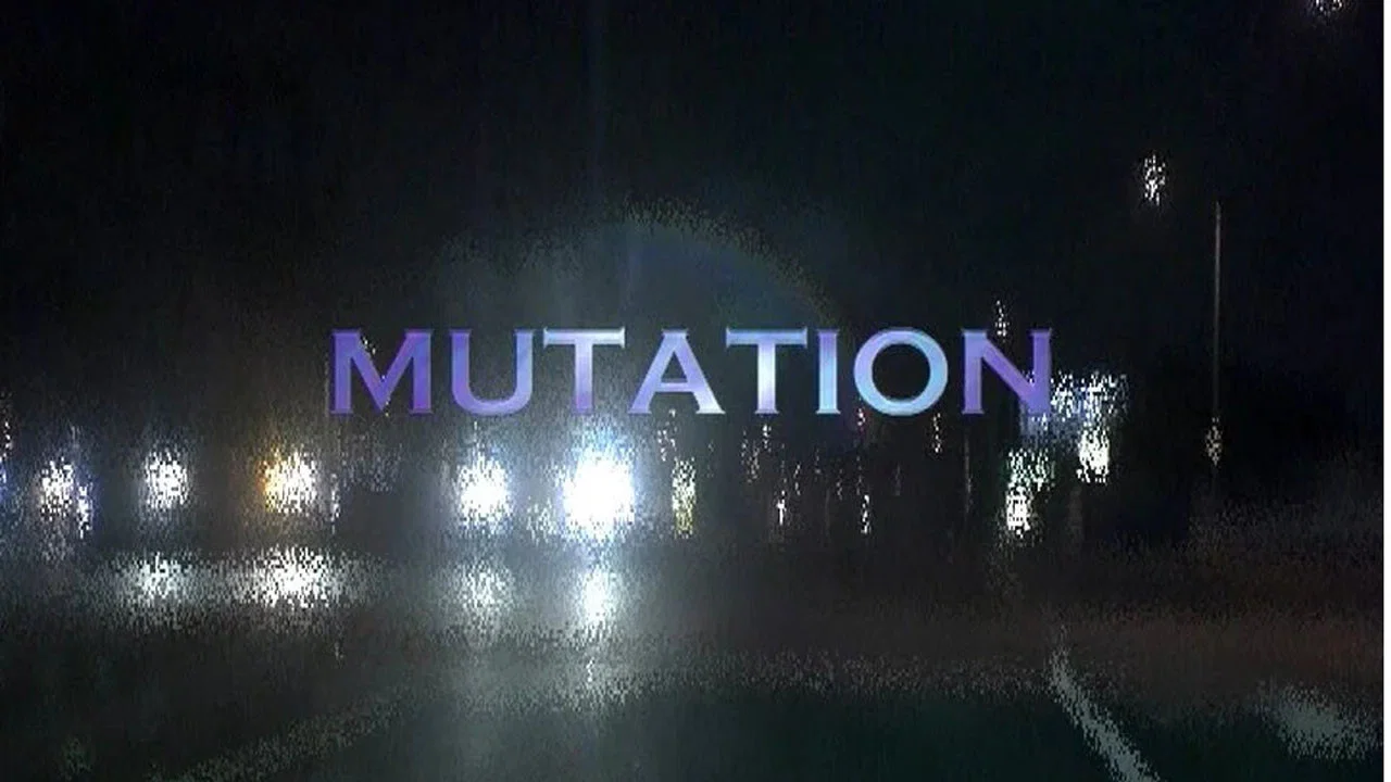 Mutation - 剧照