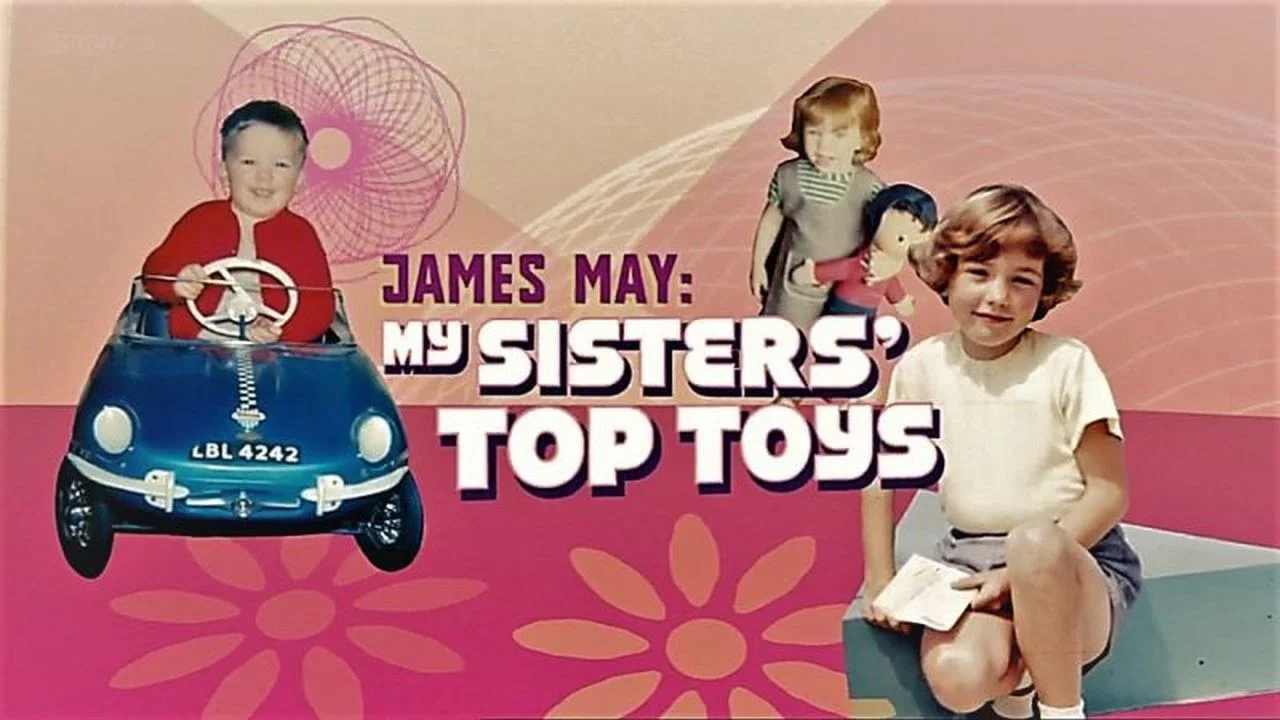 James May: My Sisters' Top Toys - 剧照