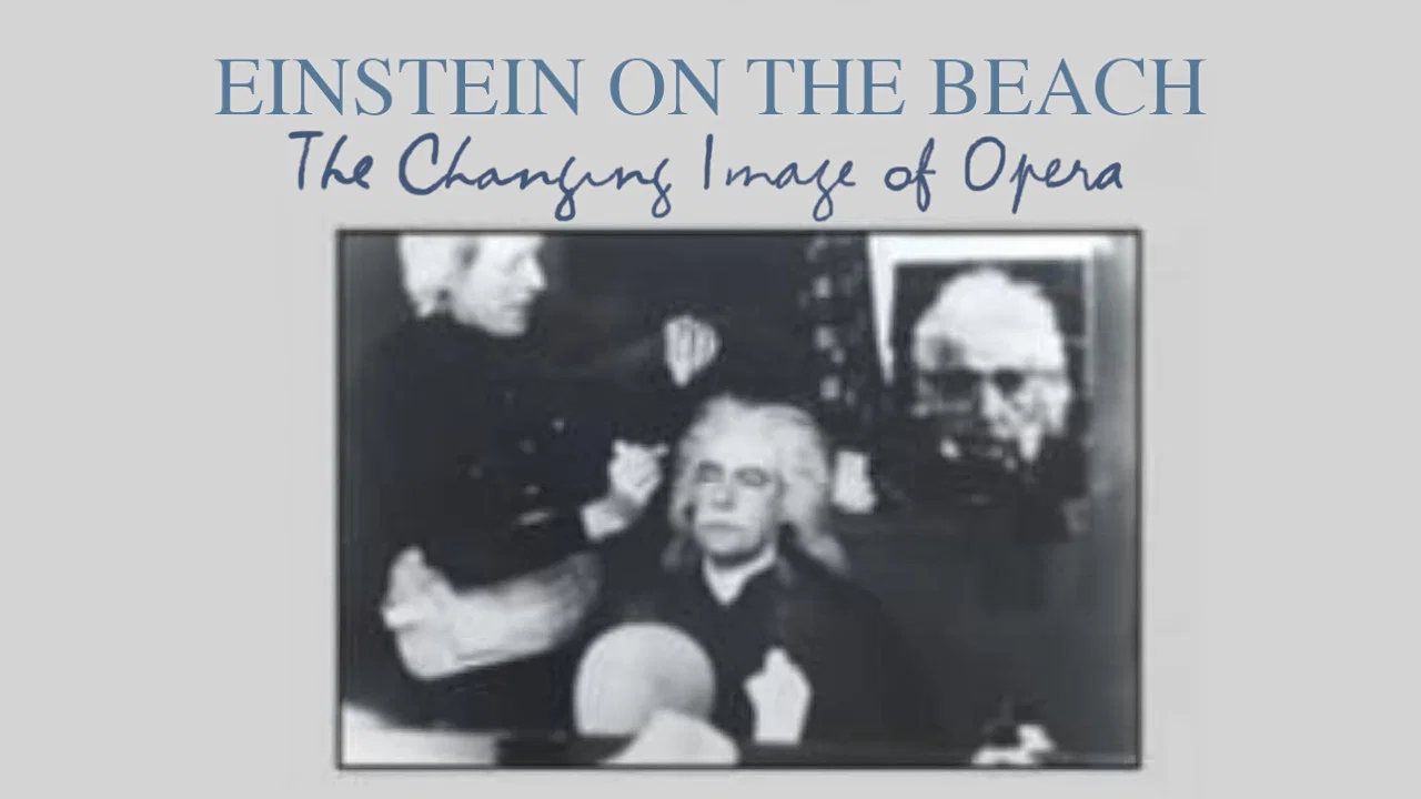 Einstein on the Beach: The Changing Image of Opera - 剧照