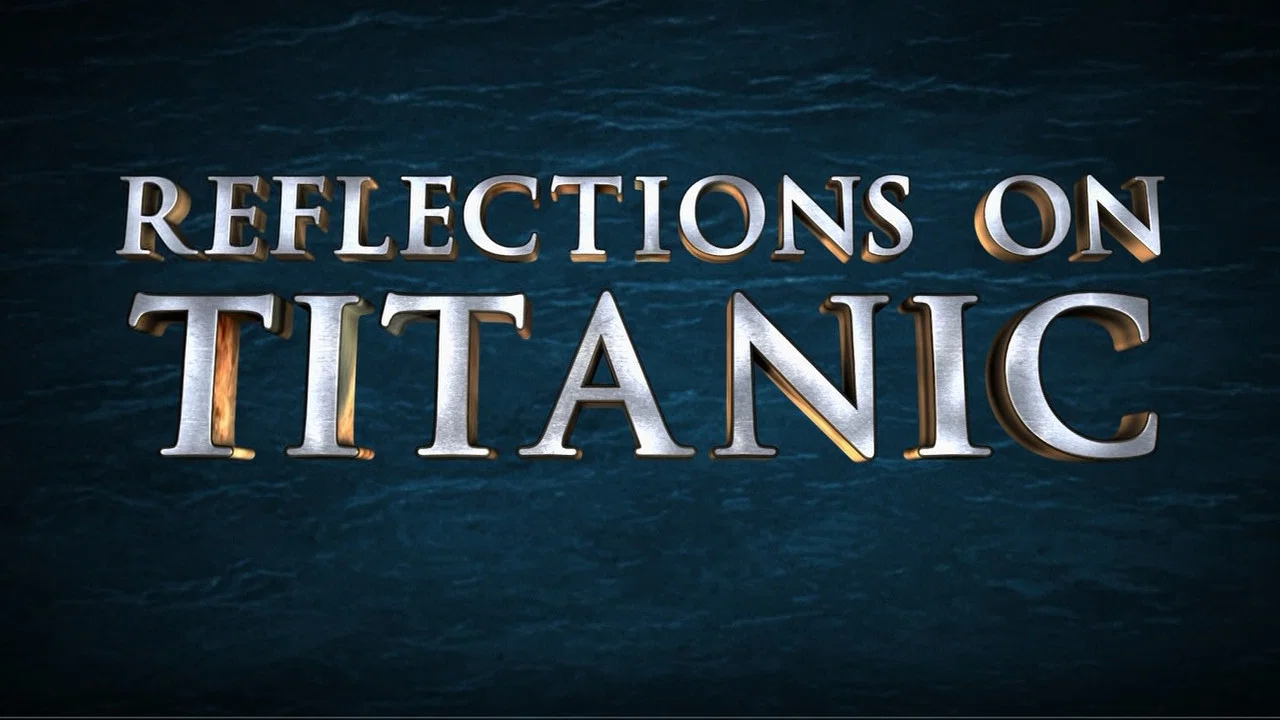 Reflections on Titanic - 剧照